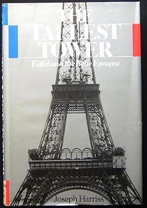 Seller image for Tallest tower: Eiffel and the Belle Epoque for sale by booksbesidetheseaside