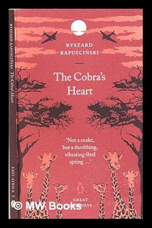 Imagen del vendedor de The cobra's heart / Ryszard Kapu ci ski ; translated by Klara Glowczewska a la venta por MW Books