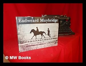 Immagine del venditore per Eadweard Muybridge / [edited by] Philip Brookman [with Michelle Piranio] ; with contributions by Marta Braun . [and others] venduto da MW Books