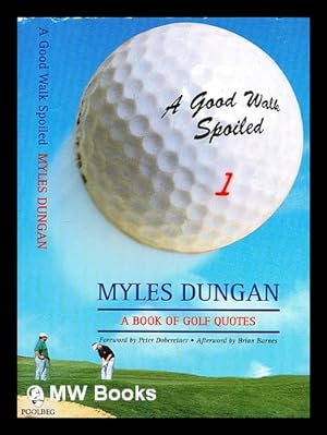 Seller image for A good walk spoiled : a book of golf quotes for sale by MW Books