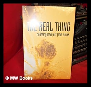 Seller image for The real thing : contemporary art from China : [exhibition catalogue] for sale by MW Books