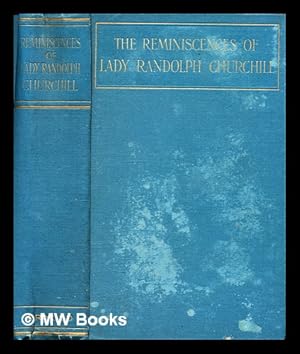 Image du vendeur pour The reminiscences of Lady Randolph Churchill / by Mrs. George Cornwallis-West ; with illustrations mis en vente par MW Books