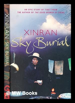 Immagine del venditore per Sky burial / Xinran ; translated by Julia Lovell & Esther Tyldesley venduto da MW Books