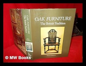 Imagen del vendedor de Oak furniture : the British tradition : a history of early furniture in the British Isles and New England / Victor Chinnery a la venta por MW Books