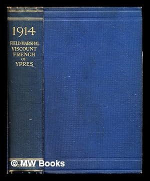 Image du vendeur pour 1914 : with maps / by Field-Marshal Viscount French of Ypres mis en vente par MW Books