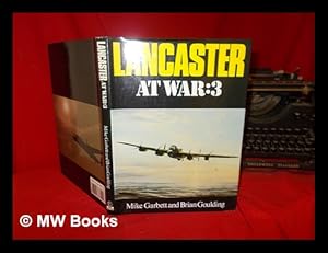 Image du vendeur pour Lancaster at war 3 / Mike Garbett and Brian Goulding mis en vente par MW Books