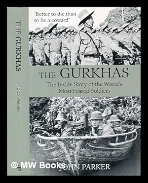 Immagine del venditore per The Gurkhas : the inside story of the world's most feared soldiers venduto da MW Books