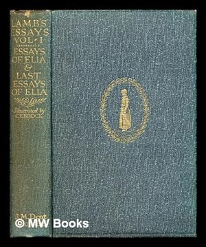 Seller image for The essays of Elia : and the Last essays of Elia / by Charles Lamb; with an introduction by Robert Lynd and notes by William MacDonald for sale by MW Books