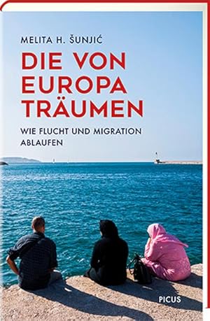 Seller image for Die von Europa trumen : Wie Flucht und Migration ablaufen for sale by AHA-BUCH GmbH