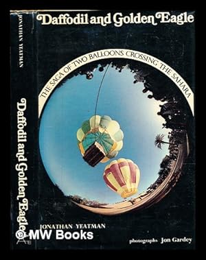 Image du vendeur pour Daffodil and Golden Eagle ; the saga of two balloons crossing the Sahara mis en vente par MW Books