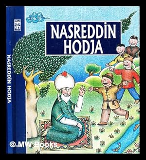 Seller image for Nasreddin Hodja / Alpay Kabacali ; illustrations by Fatih M. Durmu for sale by MW Books