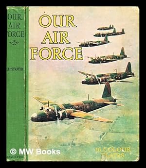 Seller image for Our Air Force . With 16 plates in colour, etc for sale by MW Books