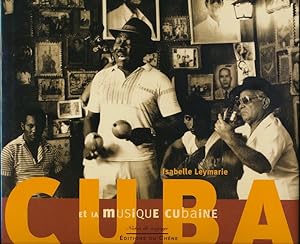 Seller image for Cuba et la musique cubaine for sale by LIBRAIRIE GIL-ARTGIL SARL