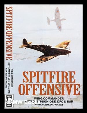 Seller image for Spitfire offensive : a fighter pilot's war memoir for sale by MW Books