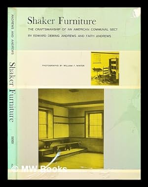 Seller image for Shaker furniture : the craftsmanship of an American communal sect / by Edward Deming Andrews and Faith Andrews for sale by MW Books