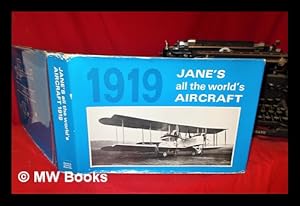 Seller image for Jane's all the world's aircraft 1919 : a reprint of the 1919 edition of All the world's air-craft / founded by Fred T. Jane ; edited and compiled by C.G. Grey for sale by MW Books