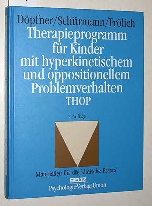 Seller image for Therapieprogramm fr Kinder mit hyperkinetischem und oppositionellem Problemverhalten THOP. for sale by Versandantiquariat Kerstin Daras