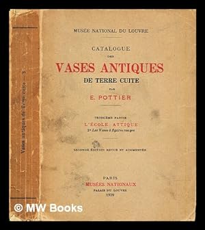 Image du vendeur pour Catalogue des vases antiques de terre cuite - Troisieme partie - L'ecole attique mis en vente par MW Books