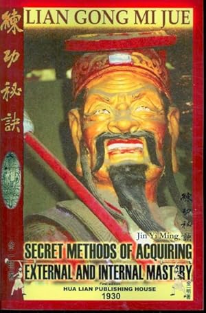 Imagen del vendedor de Lian Gong Mi Jue : Secret Methods of Acquiring External and Internal Mastery a la venta por GreatBookPrices