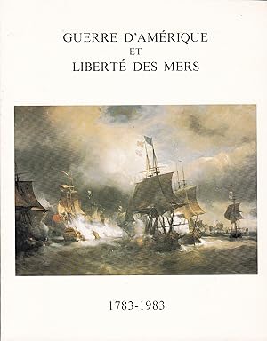 Seller image for Guerre d'Amrique et libert des mers, 1783-1983 for sale by Pare Yannick