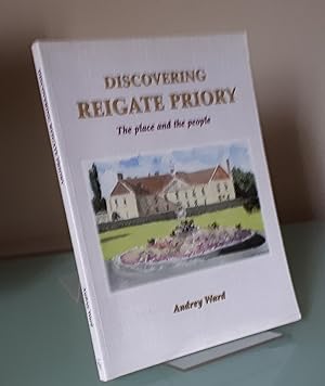 Discovering Reigate Priory: The Place & the People