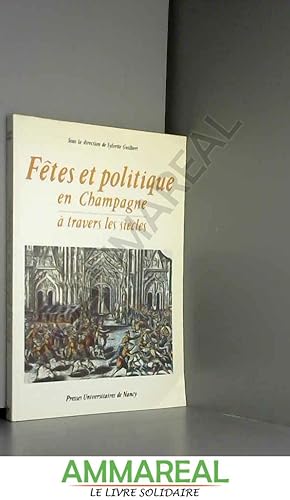 Immagine del venditore per Fetes et politique en champagne venduto da Ammareal