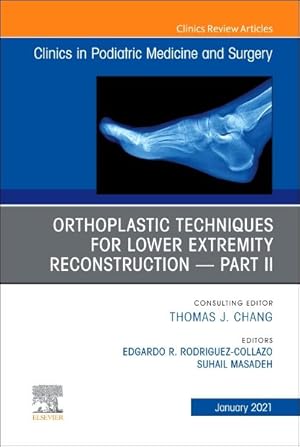 Imagen del vendedor de Orthoplastic Techniques for Lower Extremity Reconstruction : An Issue of Clinics in Podiatric Medicine and Surgery a la venta por GreatBookPrices