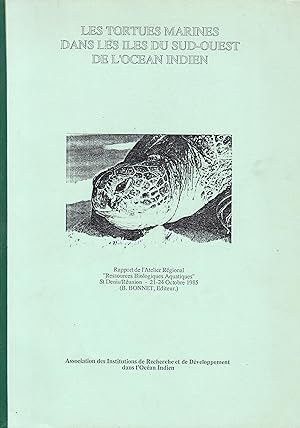 Image du vendeur pour Les tortues marines dans les iles du sud-ouest de l'ocan indien - Rapport de l'Atelier Rgional "ressources Biologiques Aquatiques", St Denis / Runion (B.Bonnet, Editeur) mis en vente par Pare Yannick