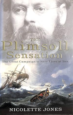 Bild des Verkufers fr The Plimsoll Sensation: The Great Campaign to Save Lives at Sea zum Verkauf von M Godding Books Ltd