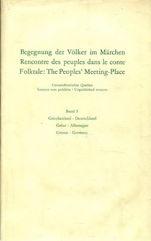 Begegnung der Völker im Märchen. Rencontre des peuples dans le conte Folktale: The Peoples' Meeti...