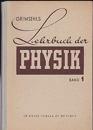 Seller image for Grimsehls Lehrbuch der Physik fr hhere Lehranstalten, Band 1 for sale by Versandantiquariat Karin Dykes