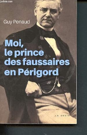 Immagine del venditore per Moi, le prince des faussaires en Prigord venduto da Le-Livre