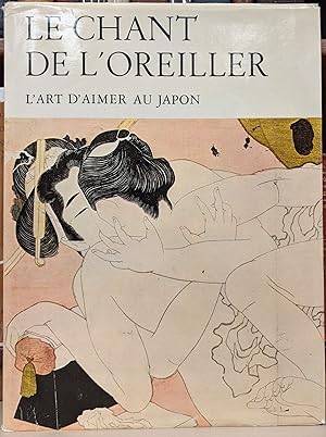 Image du vendeur pour Le Chant de l'Oreiller: L'Art d'Aimer au Japon mis en vente par Moe's Books