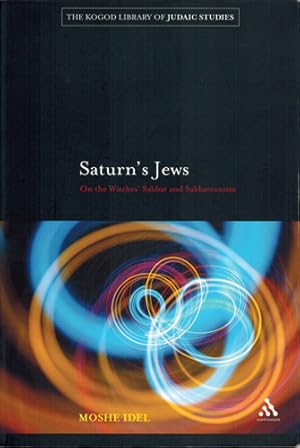 Bild des Verkufers fr Saturn's Jews. On the Witches' Sabbat and Sabbateanism. zum Verkauf von Occulte Buchhandlung "Inveha"