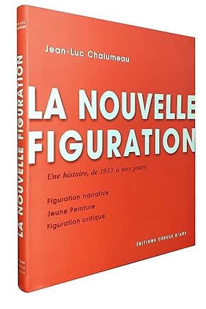 La Nouvelle Figuration. Une Histoire, De 1953 à Nos jours. Figuration Narrative - Jeune Peinture ...