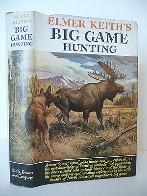 Elmer Keith's Big Game Hunting