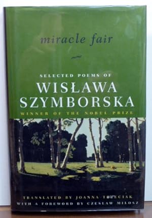 Bild des Verkufers fr MIRACLE FAIR: SELECTED POEMS OF WISLAWA SZYMBORSKA zum Verkauf von RON RAMSWICK BOOKS, IOBA