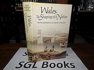 Seller image for Wales: The Shaping of a Nation for sale by Tilly's Bookshop