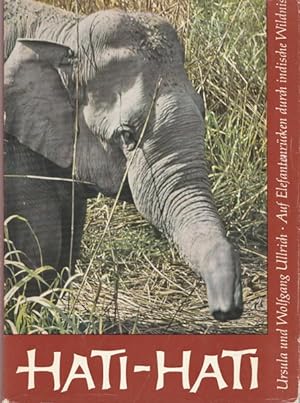 Seller image for Hati - Hati. Auf Elefantenrcken durch indische Wildnis. for sale by Ant. Abrechnungs- und Forstservice ISHGW