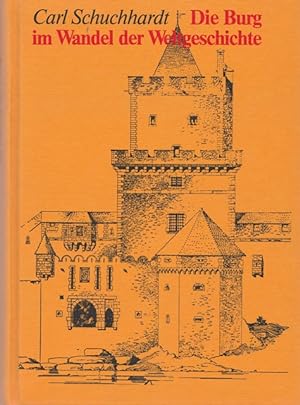 Seller image for Die Burg im Wandel der Weltgeschichte. for sale by Ant. Abrechnungs- und Forstservice ISHGW
