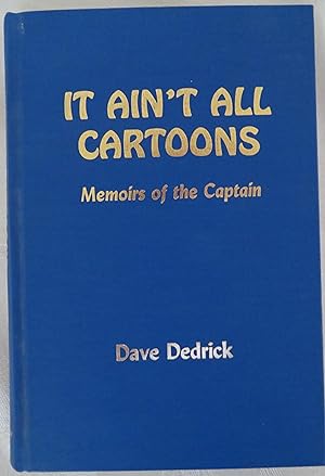 It Ain't All Cartoons: Memoirs of the Captain