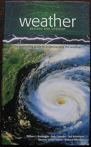 Image du vendeur pour Weather (Revised and Updated) The bestselling guide to understanding the weather by William J. Burroughs mis en vente par Vintagestan Books