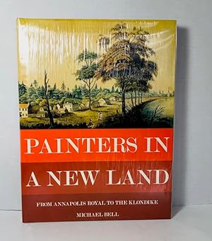 Painters In A New Land: From Annapolis Royal To The Klondike