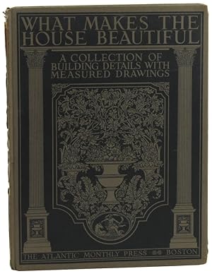 Seller image for What Makes the House Beautiful: A Collection of Building details with Measured Drawings for sale by Kenneth Mallory Bookseller ABAA