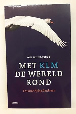 Bild des Verkufers fr Met KLM de Wereld Rond. Een eeuw Flying Dutchman. zum Verkauf von Der Buchfreund