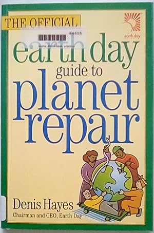 Image du vendeur pour The Official Earth Day Guide to Planet Repair mis en vente par P Peterson Bookseller