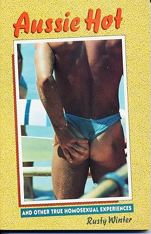 Seller image for Aussie Hot and Other True Homosexual for sale by South Side Books