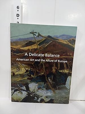 A Delicate Balance: American Art and the Allure of Europe