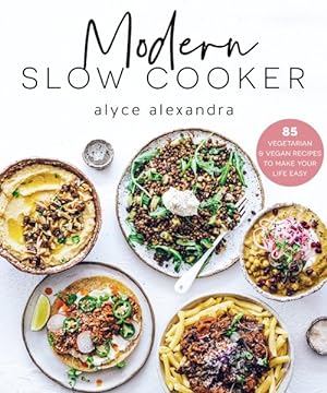 Seller image for Modern Slow Cooker : 85 Vegetarian and Vegan Recipes to Make Your Life Easy for sale by GreatBookPricesUK