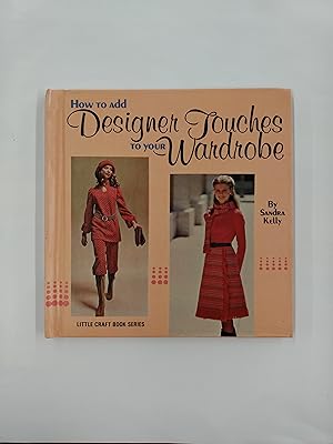 How to Add Designer Touches to Your Wardrobe (Little Craft Book Series)